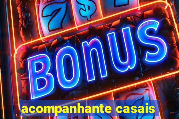 acompanhante casais